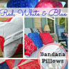 patriotic pillow covers made from bandanas.