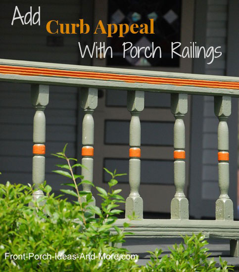 porch railings add loads of curb appeal to your porch