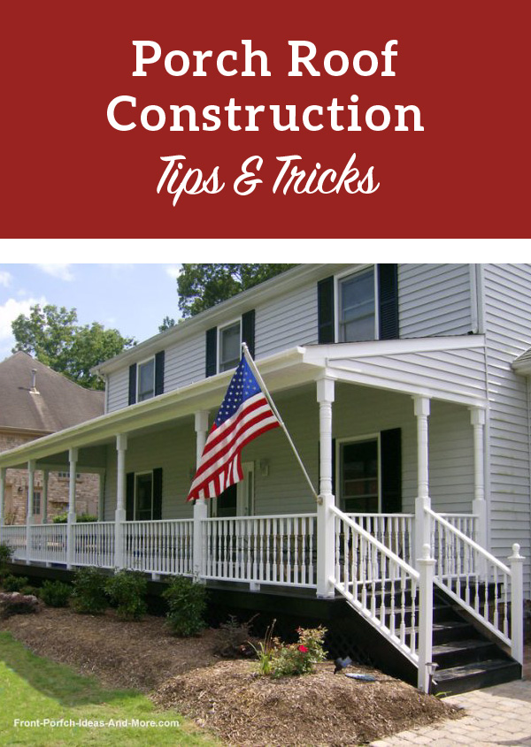 Porch Roof Construction How To Build, How To Install Outdoor Steps On A Sloped Roof House