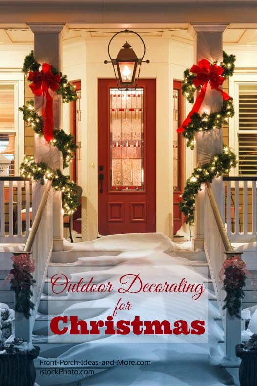 Outdoor Holiday Decorating Ideas Part - 38: Gorgeous Front Porch Decorated For Christmas. A Simple Outdoor Christmas Decorating Idea ...