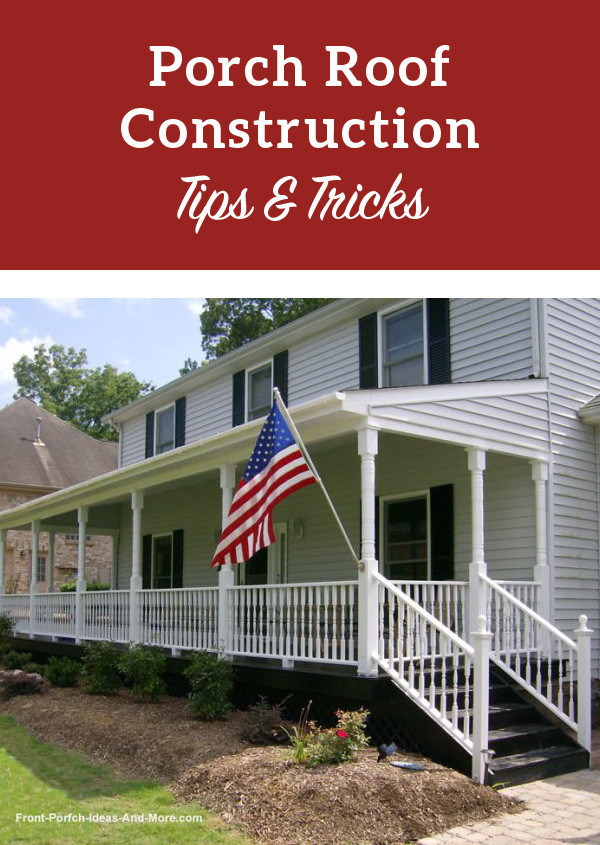 Porch Roof Construction How to Build Porch Roof Porch Roof Designs
